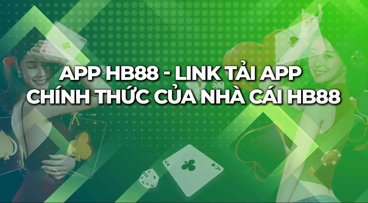 Một số chú ý cần ghi nhớ khi tải app Hb88